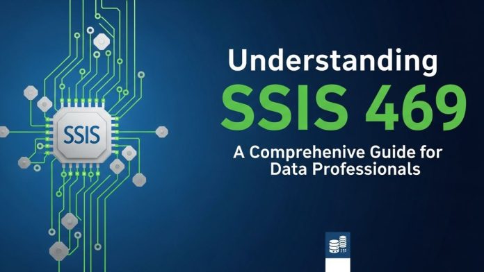 Mastering SSIS 469: Complete Guide & Insights
